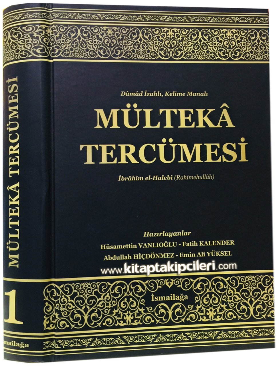 Mülteka Tercümesi, Damad İzahlı, Kelime Manalı, İbrahim Halebi, Hüsamettin Vanlıoğlu, Fatih Kalender, 1. Cilt