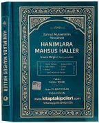 Hanımlara Mahsus Haller, Zuhrul Müteehhilin, İmam Birgivi, Arapça Ve Kelime Mealli Türkçe Tercümesi, Şafii Mezhebi İlaveli, Şema, Test, İzahat, Hayız, Nifas, İstihza, Fatma Temir, Ayşe Yılmaz Doğan, Rabia Keskin 288 Sayfa Ciltli