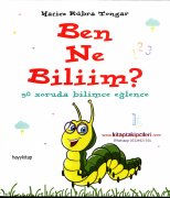 Ben Ne Biliim? 90 Soruda Bilimce Eğlence, Hatice Kübra Tongar, Renkli Resimli Kuşe Kağıt