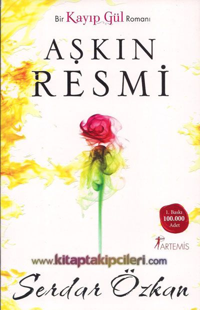 Aşkın Resmi, Bir Kayıp Gül Romanı, Serdar Özkan