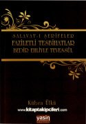 Salavatı Şerifeler, Faziletli Tesbihatlar, Bedir Ehliyle Tevessül ve Ashabı Bedir İsimleri, Kübra Ülkü