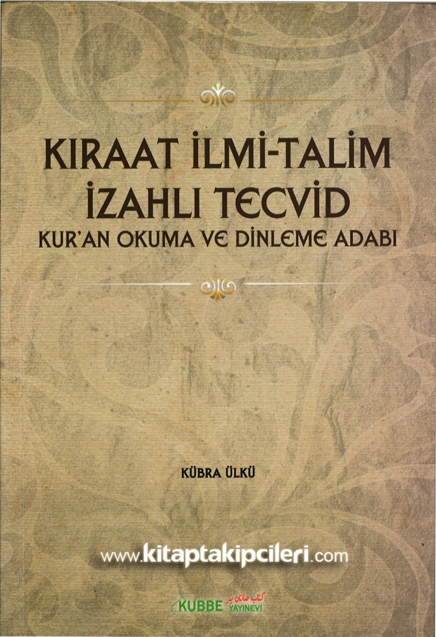Kıraat İlmi Talim İzahlı Tecvid, Kuran Okuma Ve Dinleme Adabı, KÜBRA ÜLKÜ