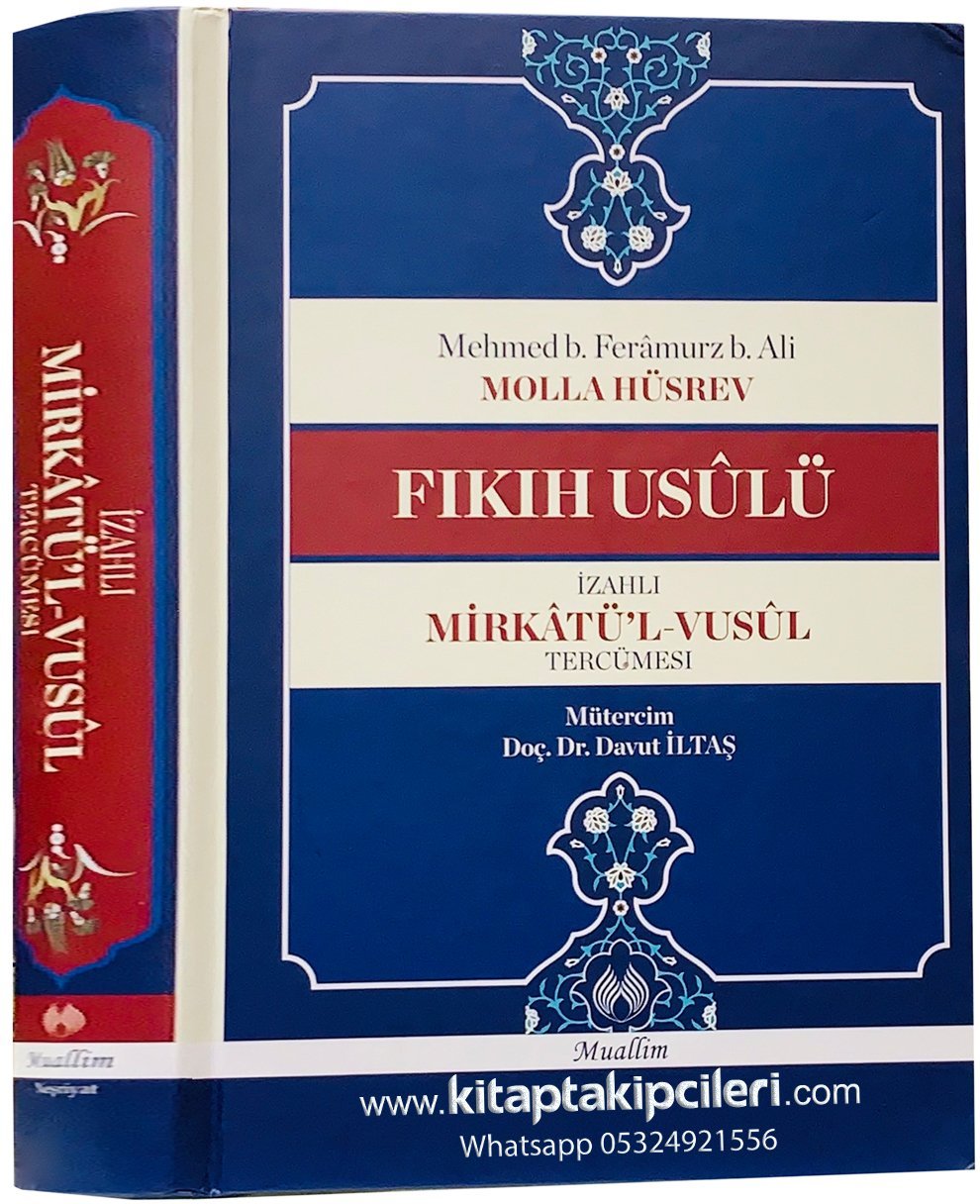 Fıkıh Usulü, izahlı Mirkatül Vusul Tercümesi Türkçe Ve Arapça Metni, Mehmed Feramurz Ali Molla Hüsrev, Davut İltaş, Dipnotlu, Ciltli Şamua Ivory Kağıt 520 Sayfa
