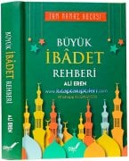 Büyük İbadet Rehberi, Tam Namaz Hocası Ve Sureler, Nafile Namazlar, İtikat Fıkıh İlmihal Bilgileri, Ali Eren, Ciltli Şamua Kağıt Resimli 432 Sayfa