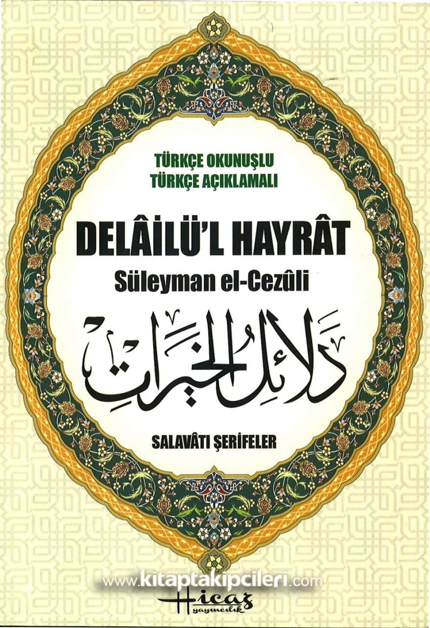 Delailül Hayrat, Salavatı Şerifeler, Üçlü,  Arapça Türkçe Okunuşlu ve Açıklamalı, Süleyman El Cezuli, Mehmet Kasadar, 400 Sayfa