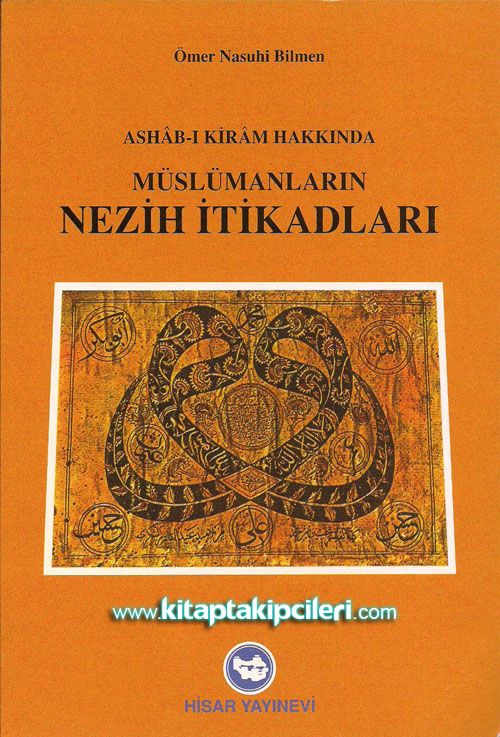 Ashabı Kiram Hakkında Müslümanların Nezih İtikadları, Ömer Nasuhi Bilmen