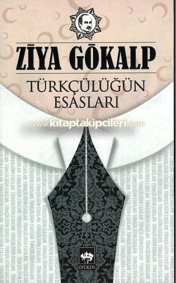 Türkçülüğün Esasları, Ziya Gökalp