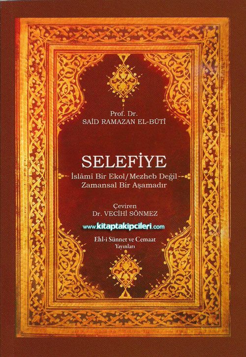 Selefiye İslami Bir Ekol Mezheb Değil Zamansal Bir Aşamadır, Prof. Dr. Ramazan El Buti