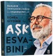 Sonra Giydirir Aşk Esvabını, Bahadır Yenişehirlioğlu, Ciltli Renkli