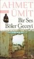 Bir Ses Böler Geceyi, Ahmet Ümit