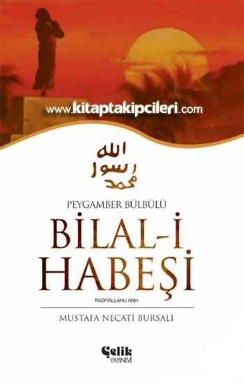 Bilali Habeşi Peygamber Bülbülü, Mustafa Necati Bursalı