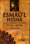 Esmaül Hüsna Havas Ve Esrarı, Ömer Faruk Hilmi, Allahın Mübarek Sıfat Ve Güzel isimleri, 2007 Yılı Baskısı, 352 Sayfa