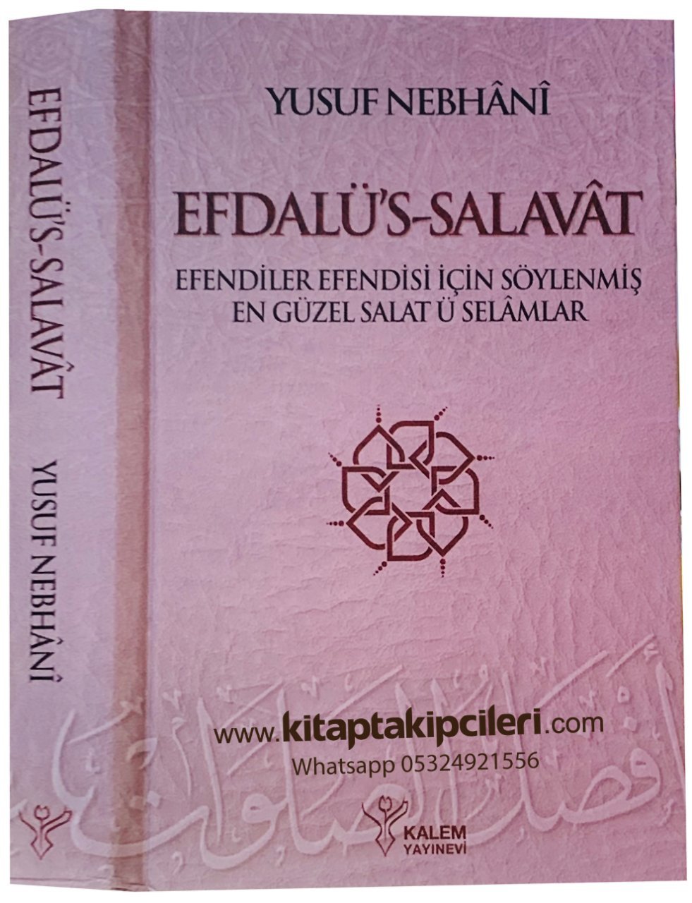 Efdalüs Salavat Ala Seyyidis Sadat, Yusuf Nebhani, Efendiler Efendisi İçin Söylenmiş En Güzel Salatü Selamlar, Yusuf Bin İsmail En Nebhani, Ciltli 416 Sayfa