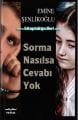 Sorma Nasılsa Cevabı Yok, Emine Şenlikoğlu