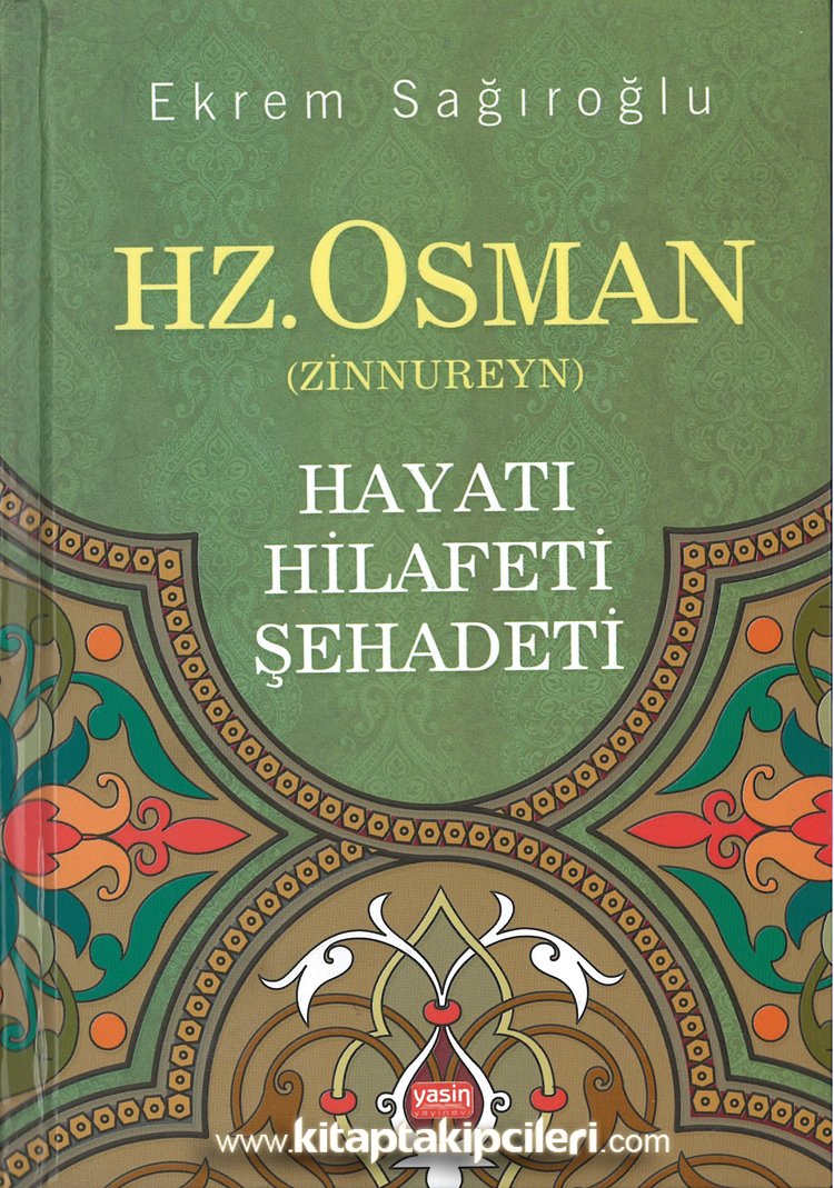 Hz. Osman, Hayatı, Hilafeti, Şehadeti, Ekrem Sağıroğlu, Ciltli