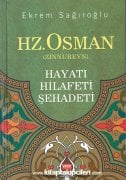 Hz. Osman, Hayatı, Hilafeti, Şehadeti, Ekrem Sağıroğlu, Ciltli