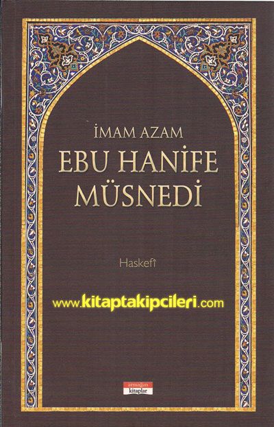 İmam Azam Ebu Hanife Müsnedi Haskefi