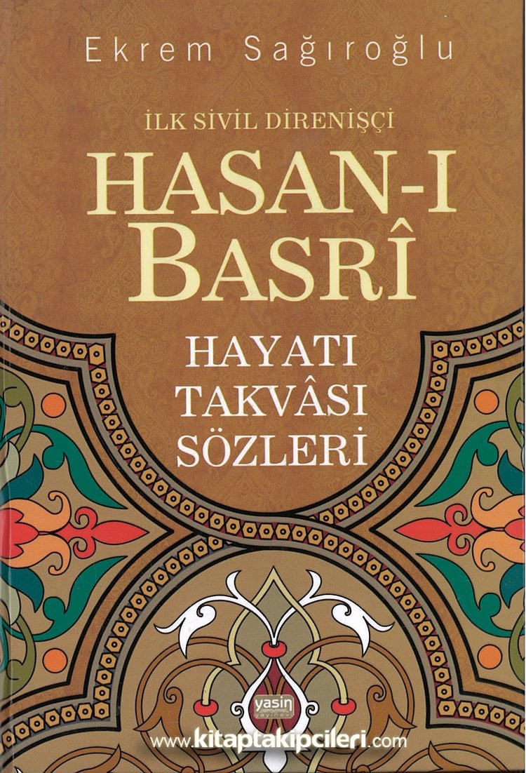 Hasanı Basri, Hayatı, Takvası, Sözleri, İlk Sivil Direnişçi, Ekrem Sağıroğlu, Ciltli