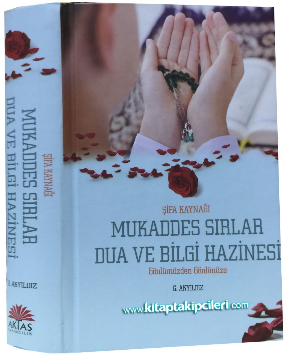 Şifa Kaynağı Mukaddes Sırlar Dua Ve Bilgi Hazinesi, Gönlümüzden Gönlünüze, G. Akyıldız, Ciltli 696 Sayfa