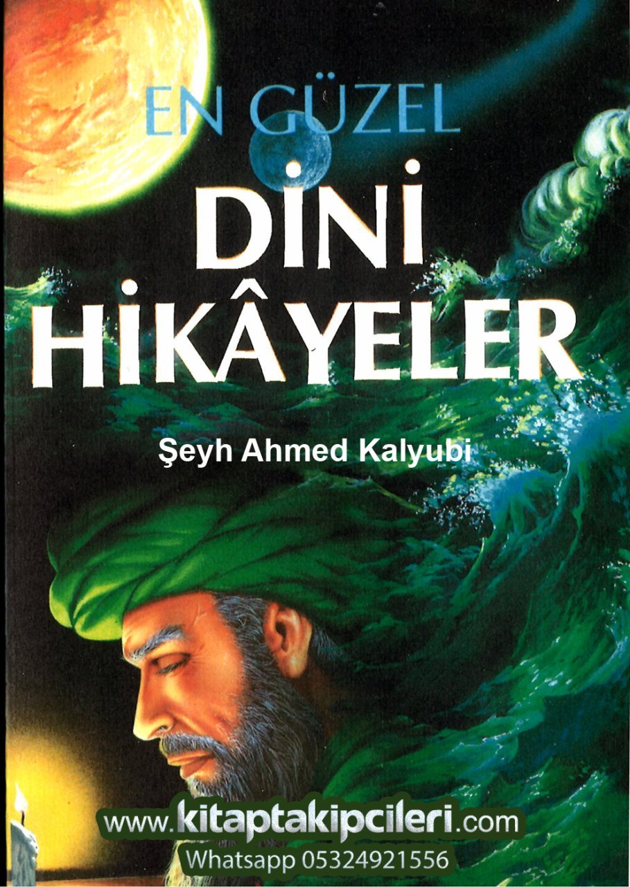 En Güzel Dini Hikayeler, Şihabüddin Ahmed Selâme El Kalyubi 336 Sayfa