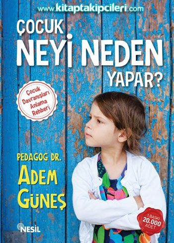 Çocuk Neyi Neden Yapar? Çocuk Davranışları Anlama Rehberi, Pedagog Dr. Adem Güneş