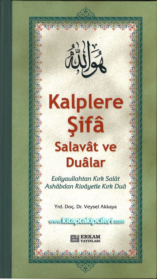 Kalplere Şifa Salavat ve Dualar, Evliyaullahtan Kırk Salat Ashabdan Rivayete 40 Dua