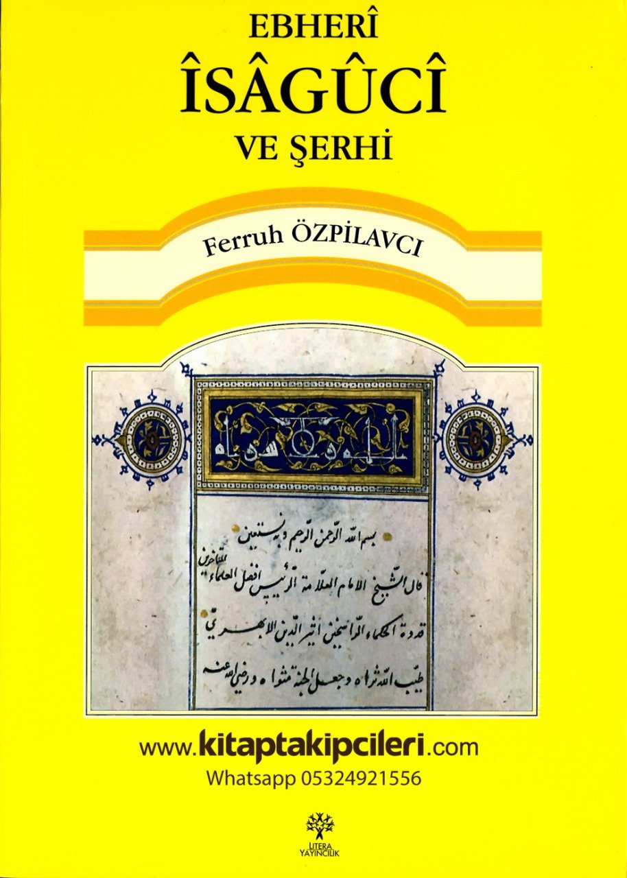 İsaguci Ebheri Ve Şerhi, Arapça Türkçe, Tahkik Çeviri Ve Şerh Ferruh Özpilavcı