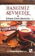 Hangimiz Sevmedik Çılgınlar Gibi, Ethem Emin Nemutlu