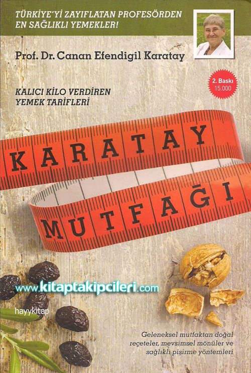 Karatay Mutfağı, Kalıcı Kilo Verdiren Yemek Tarifleri, Prof. Dr. Canan Efendigil Karatay