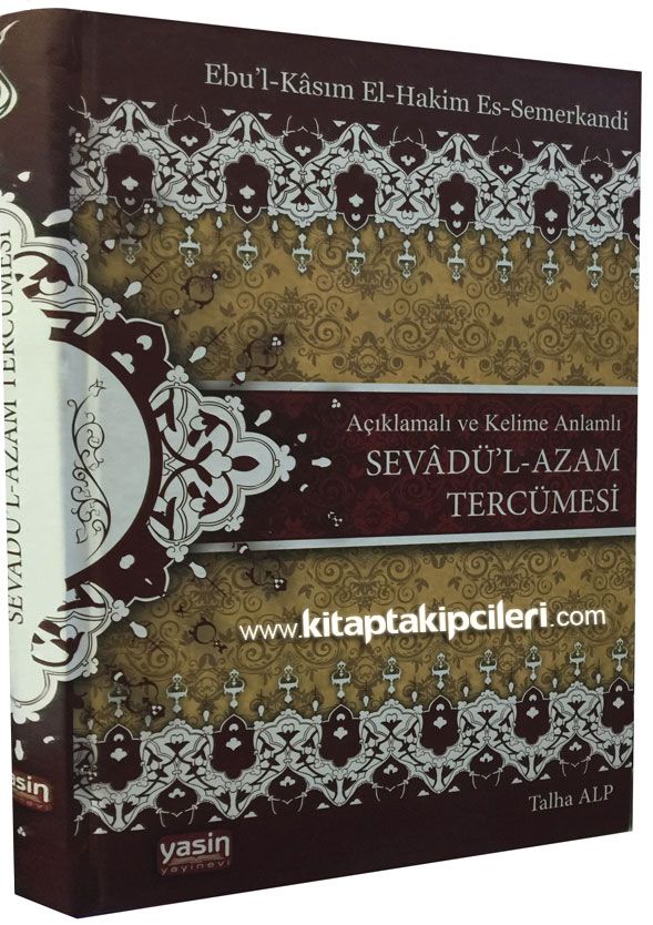 2. El Sevadül Azam Tercümesi, Türkçe Açıklamalı ve Arapça Kelime Manalı, Hakim Semerkandi, Talha Alp, Ciltli