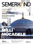 Semerkand Dergisi MART 2018 | Bitmeyen Milli Mücadele