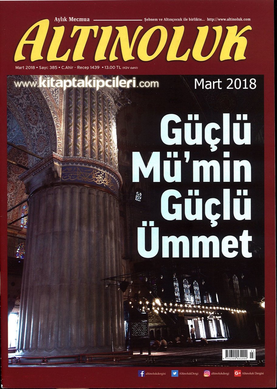 Altınoluk Dergisi Mart 2018 | Güçlü Mümin Güçlü Ümmet
