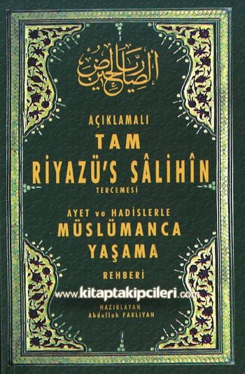 Açıklamalı Tam Riyazü's Salihin Tercemesi, Ayet ve Hadislerle Müslümanca Yaşama Rehberi - Karton Kapak