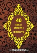40 Esmai Erbaini İdrisiyye ve Dualar, Arapça, Türkçe Okunuşu, Meali, Havası ve Faziletleri