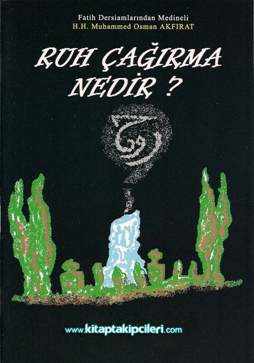 Ruh Çağırma Nedir? Muhammed Osman Akfırat