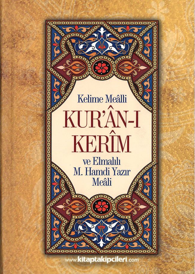 Kelime Mealli Kuranı Kerim ve Elmalılı M. Hamdi Yazır Meali, Dr. Necip Yılmaz, Talha Alp, Orta Boy
