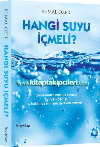 Hangi Suyu İçmeli? Kemal Özer