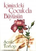 İçimizdeki Çocuk da Büyüsün, Şerife Tortop, 376 Sayfa