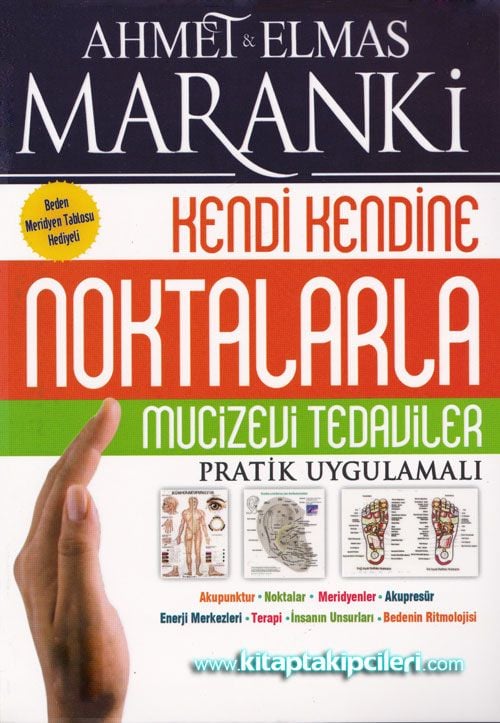 Noktalarla Mucizevi Tedaviler Kendi Kendine Pratik Uygulamalı -  Ahmet Maranki - Elmas Maranki