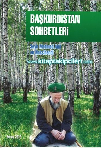 Başkurdistan Sohbetleri Şeyh Mehmed Adil En Nakşibendi