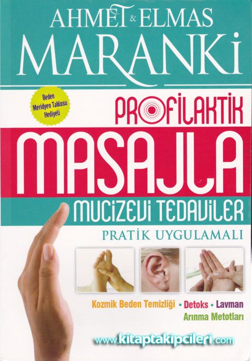 Masajla Mucizevi Tedaviler Pratik Uygulamalı - Profilaktik Ahmet Maranki Elmas Maranki
