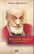 Büyük Doğu Çağına Doğru, İhsan Şenocak