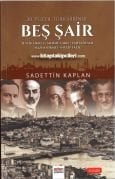 Beş Şair, Tevfik Fikret, Mehmet Akif, Yahya Kemal, Nazım Hikmet, Necip Fazıl, Sadettin Kaplan