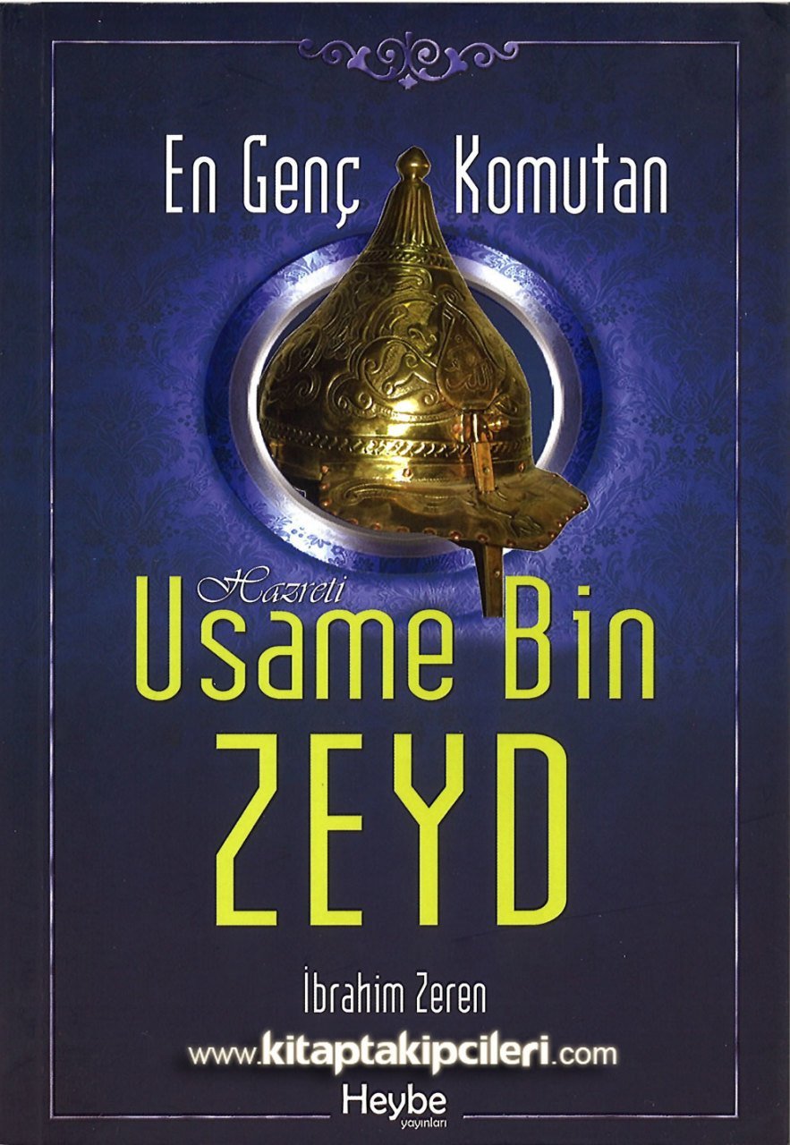 Hazreti Usame Bin Zeyd, En Genç Komutan, İbrahim Zeren