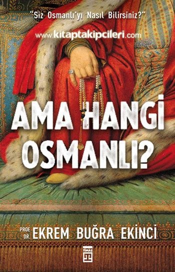 Ama Hangi Osmanlı? Prof. Dr. Ekrem Buğra Ekinci