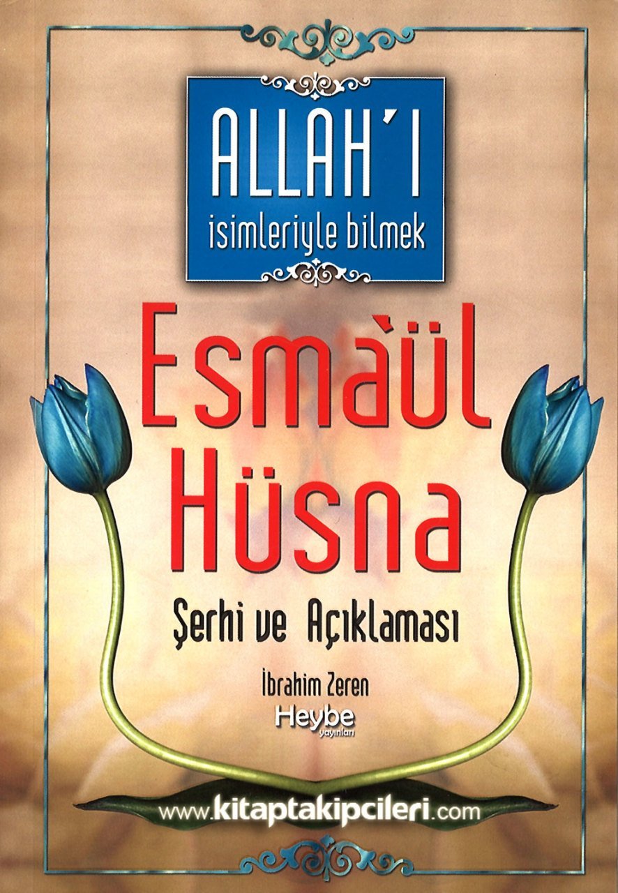 Esmaül Hüsna, Allahı İsimleriyle Bilmek Şerhi Ve Açıklaması,İbrahim Zeren