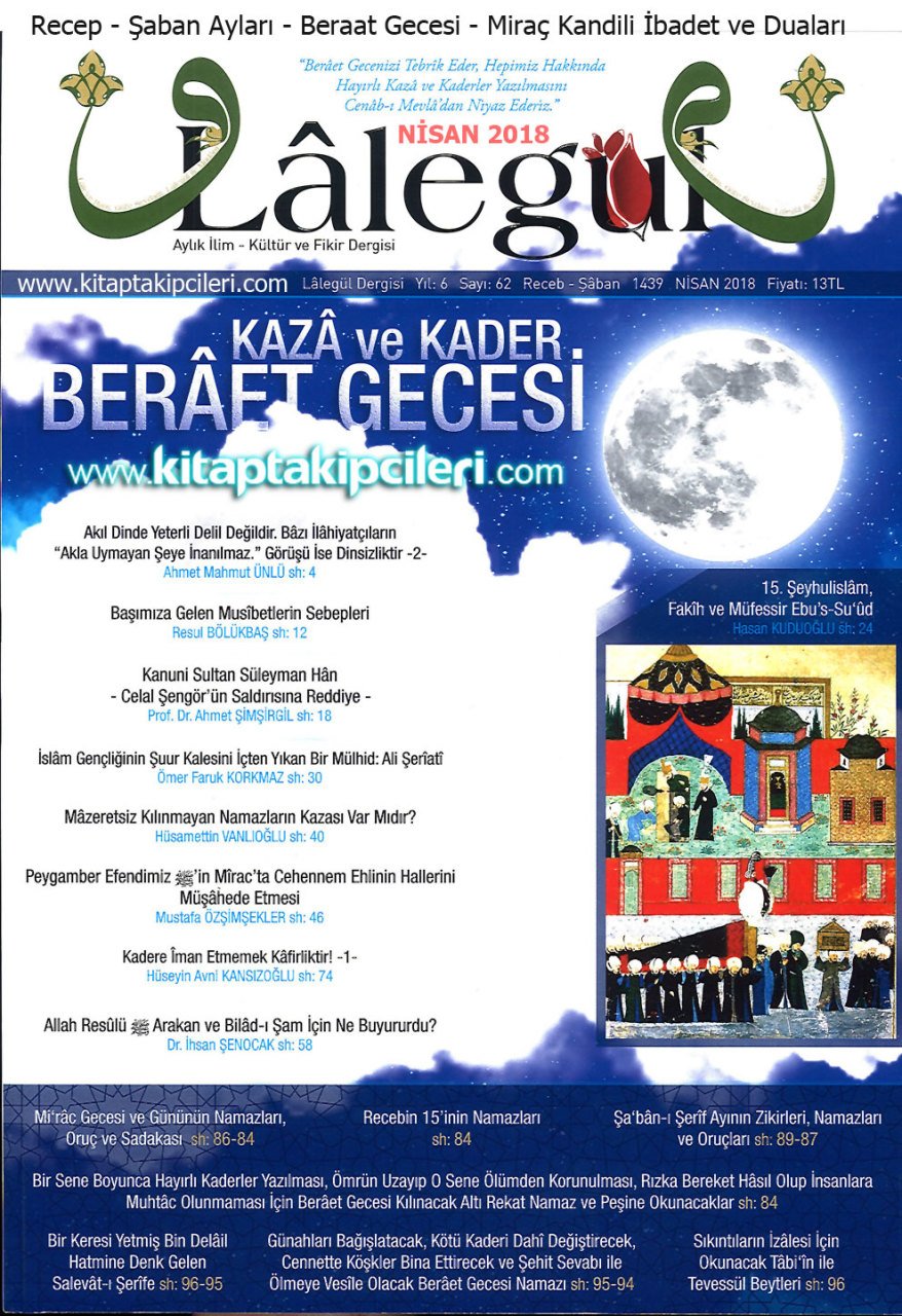 Lalegül Dergisi Nisan 2018 | Şaban, Beraat, Miraç, Duaları, Sıkıntıların İzalesi İçin Tevessül Beyitleri, Salavatı Şerifeler, Cübbeli Ahmet Hoca