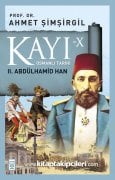Kayı 10 X 2. Abdulhamid Han, Osmanlı Tarihi, Prof. Dr. Ahmet Şimşirgil