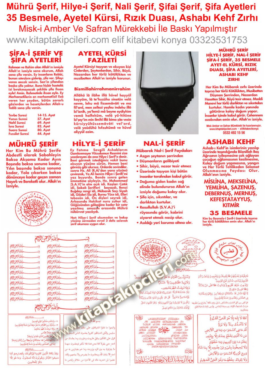 Mührü Şerif, Hilyei Şerif, Nali Şerif, Şifai Şerif, Şifa Ayetleri, 35 Besmele, Ayetel Kürsi, Rızık Duası, Ashabı Kehf Zırhı Muskası Safran Mürekkebi İle Baskı Yapılmıştır