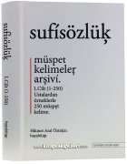 Sufi Sözlük, Müspet Kelimeler Arşivi, Ustalardan  Örneklerle 250 Müspet Kelime, Hikmet Anıl Öztekin